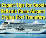 10 Expert Tips for Booking Reliable Rome Airport Cruise Port Transfers
