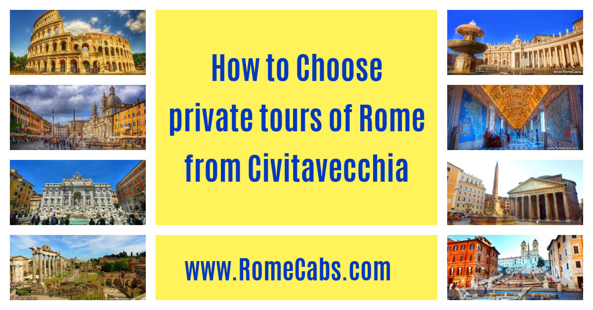 private tours of Rome from cruise ship Civitavecchia shore excursions with RomeCabs