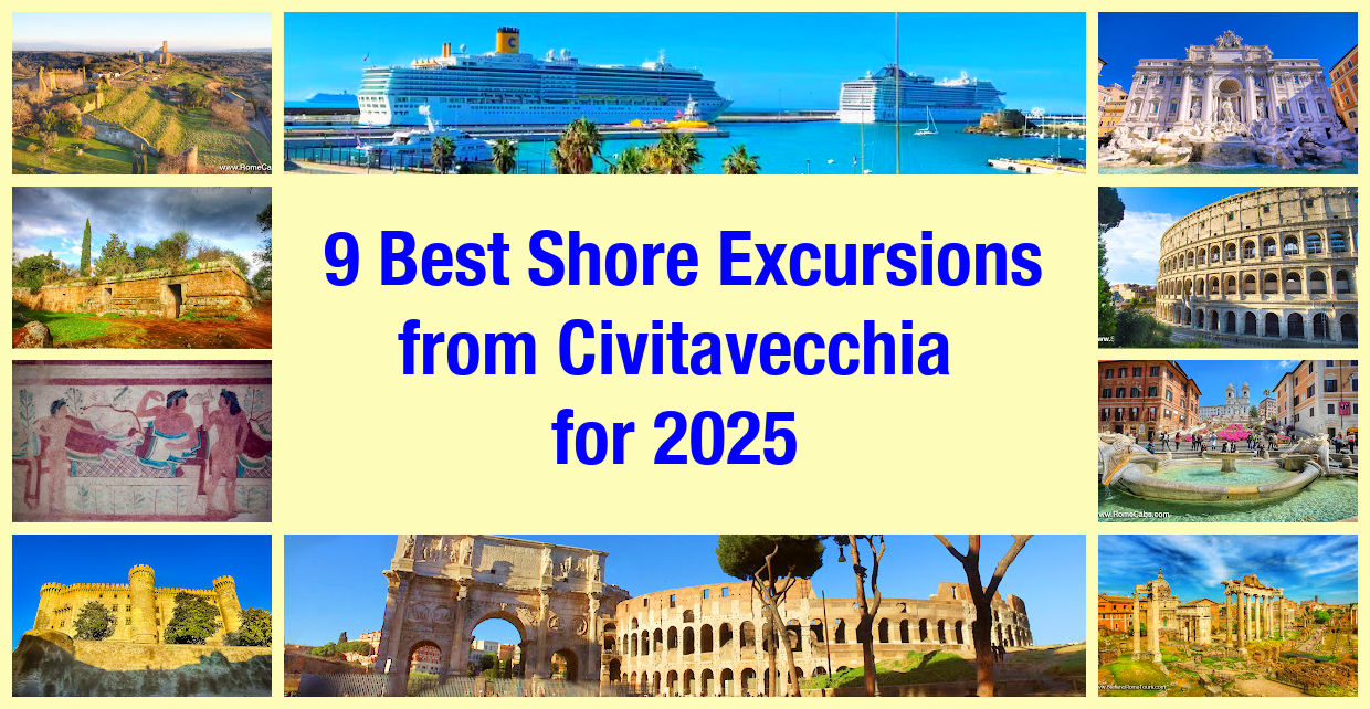 9 Best Shore Excursions from Civitavecchia for 2025 with RomeCabs